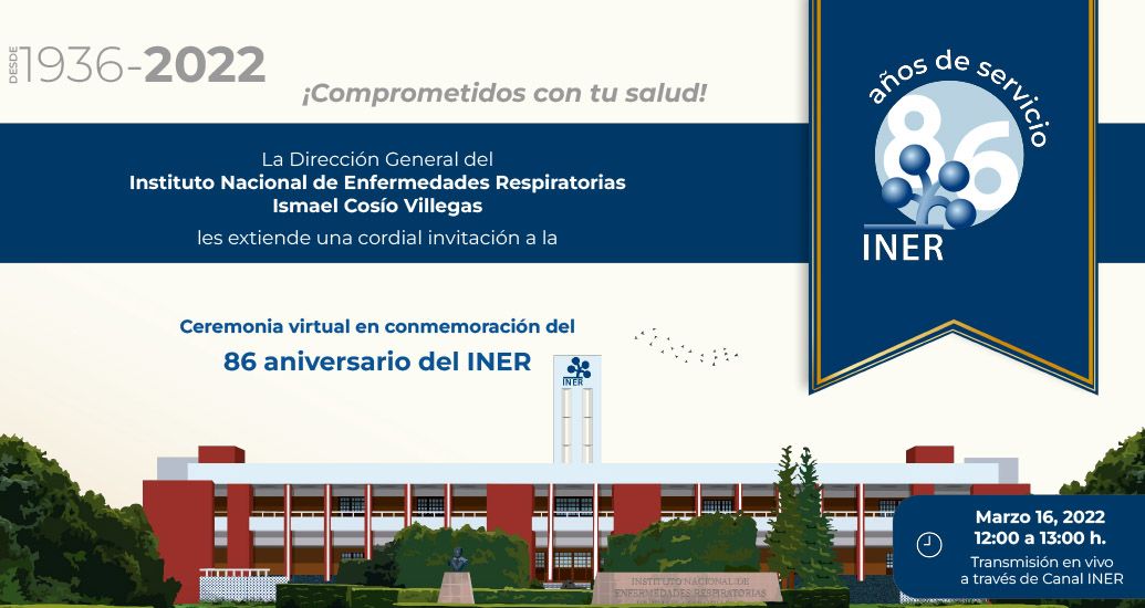 Realiza el Instituto Nacional de Enfermedades Respiratorias (INER) eventos digitales en el marco de su 86 aniversario de servicio